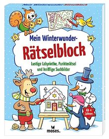 moses. Mein Winterwunder-Rätselblock, Lustige Labyrinthe, Punkterätsel und knifflige Suchbilder, Rätselspaß für Kinder, Raten, Spielen, Malen, Suchen, Beschäftigungsbuch ab 4 Jahren