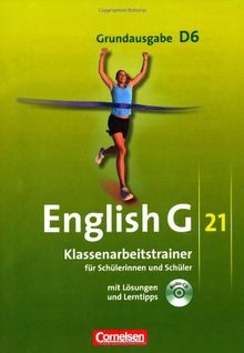 English G 21 - Grundausgabe D: Band 6: 10. Schuljahr - Klassenarbeitstrainer mit Lösungen und CD