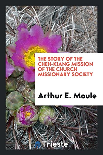The Story of the Cheh-Kiang Mission of the Church Missionary Society