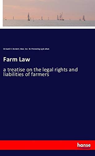 Farm Law: a treatise on the legal rights and liabilities of farmers