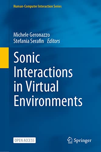 Sonic Interactions in Virtual Environments (Human–Computer Interaction Series)