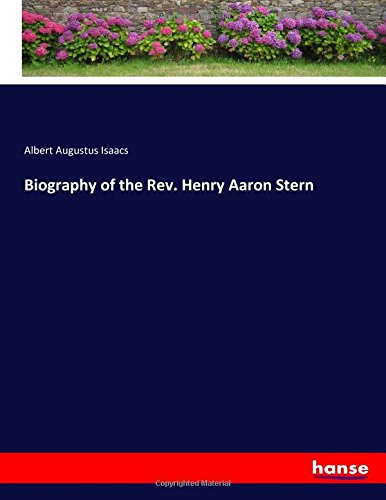 Biography of the Rev. Henry Aaron Stern