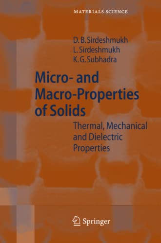 Micro- and Macro-Properties of Solids: Thermal, Mechanical and Dielectric Properties (Springer Series in Materials Science, Band 80)