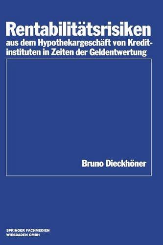 Rentabilitätsrisiken aus dem Hypothekargeschäft von Kreditinstituten in Zeiten der Geldentwertung (Schriftenreihe des Instituts für Kredit- und Finanzwirtschaft)