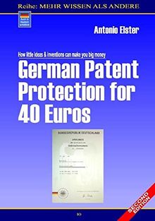 German Patent Protection for 40 Euros: How your small ideas and inventions make big money