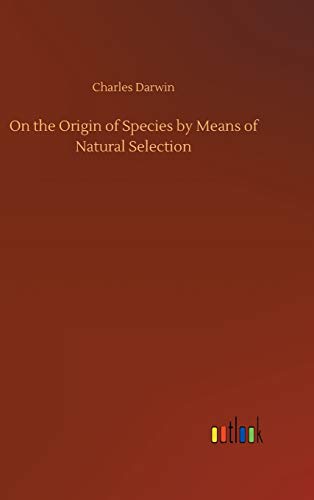 On the Origin of Species by Means of Natural Selection