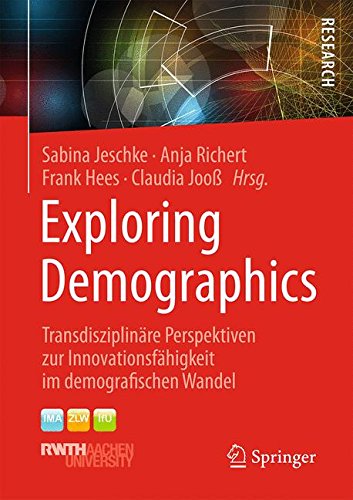 Exploring Demographics: Transdisziplinäre Perspektiven zur Innovationsfähigkeit im demografischen Wandel