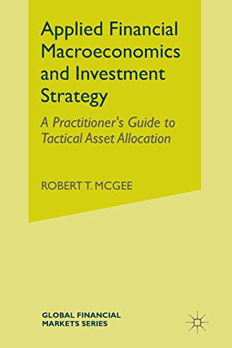 T. McGee Applied Financial Macroeconomics And Investment Strategy, A Practitioner's Guide To Tactical Asset Allocation (Global Financial Markets)