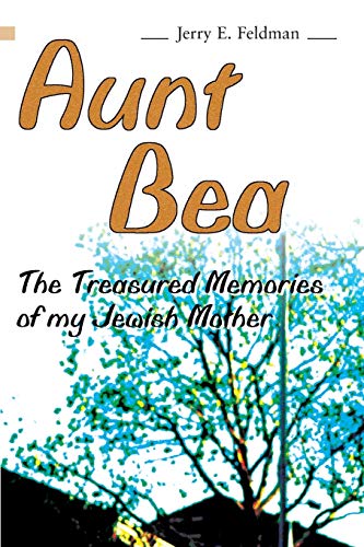 Aunt Bea: The Treasured Memories of My Jewish Mother