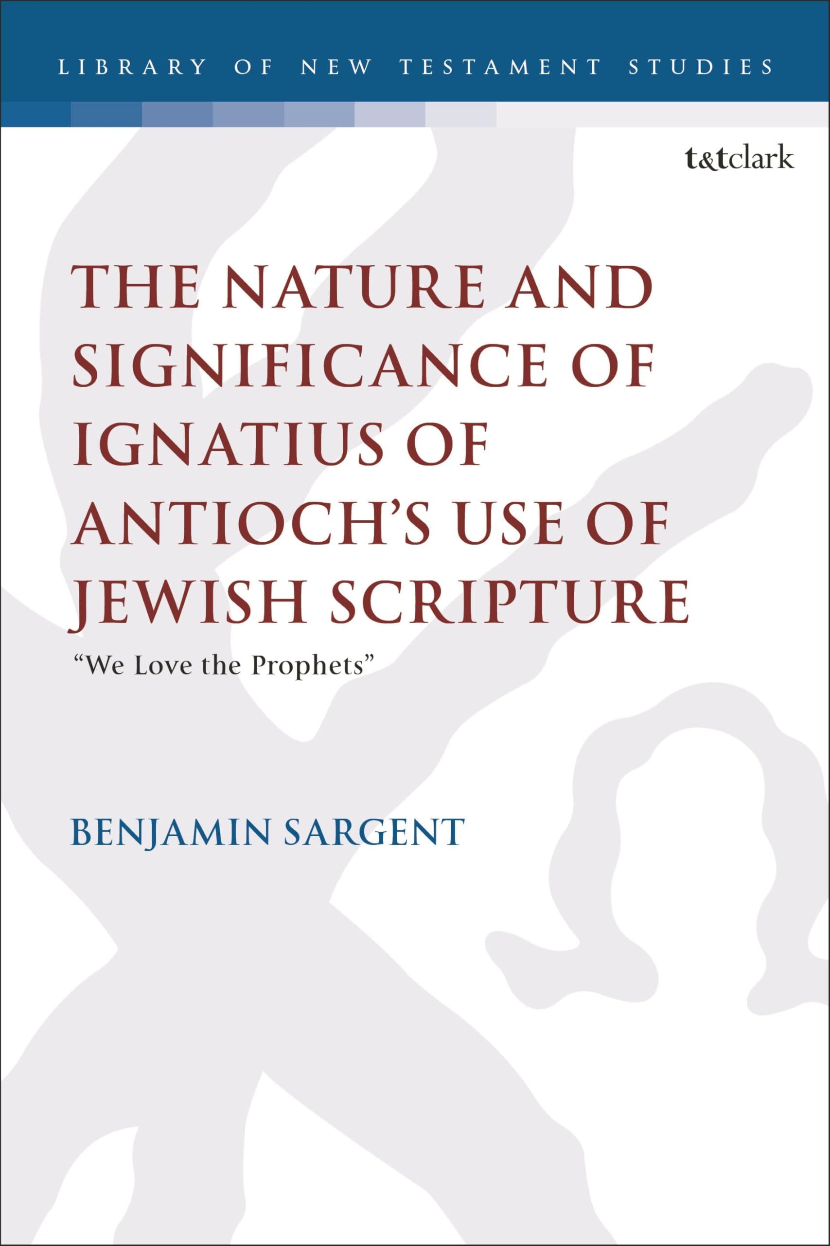 The Nature and Significance of Ignatius of Antioch's use of Jewish Scripture