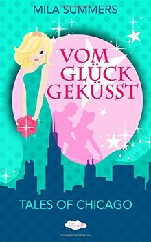 Vom Glück geküsst (Tales of Chicago)