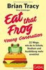 Eat that Frog – Young Generation: 22 Wege, wie du in Schule, Studium und Ausbildung mehr erreichst (Dein Leben)