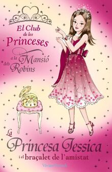 La princesa Jessica i el braçalet de l ' amistat (Llibres Infantils I Juvenils - Club)