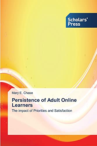 Persistence of Adult Online Learners: The impact of Priorities and Satisfaction