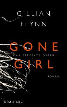 Gone Girl - Das perfekte Opfer: Roman