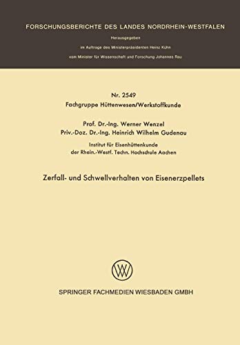 Zerfall- und Schwellverhalten von Eisenerzpellets (Forschungsberichte des Landes Nordrhein-Westfalen, 2549, Band 2549)
