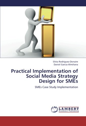 Practical Implementation of Social Media Strategy Design for SMEs: SMEs Case Study Implementation