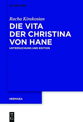 Die Vita der Christina von Hane: Untersuchung und Edition (Hermaea. Neue Folge, Band 144)
