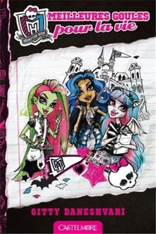 Monster High. Vol. 1. Meilleures goules pour la vie