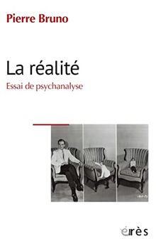 La réalité : essai de psychanalyse