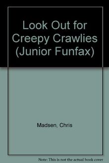 Look Out for Creepy Crawlies (Junior Funfax S.)
