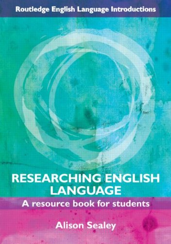 Researching English Language: A Resource Book for Students (Routledge English Language Introductions)