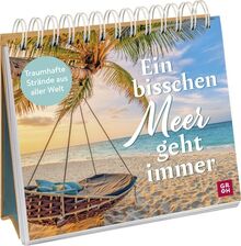 Ein bisschen MEER geht immer: Traumhafte Strände aus aller Welt | Maritimer Deko-Aufsteller mit strahlenden Fotos, Ortsangaben und inspirierenden Texten. (Geschenke für alle, die das Meer lieben)