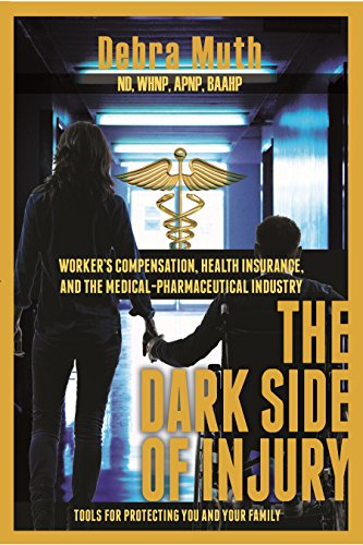 The Dark Side of Injury: Navigating Worker's Compensation, Health Insurance, and the Medical-Pharmaceutical Industry