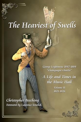 The Heaviest of Swells Vol II: A Life and Times in the Music Hall