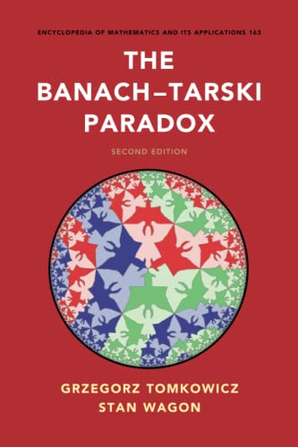 Grzegorz Tomkowicz The Banach–Tarski Paradox (Encyclopedia Of Mathematics And Its Applications, Band 163)