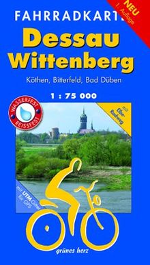 Fahrradkarte Dessau, Wittenberg: Mit Elbe-Radweg. Mit UTM-Gitter für GPS. Maßstab 1:75.000. Wasser- und reißfest. (Fahrradkarten)