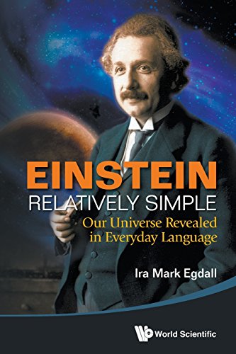 Egdall, Ira Mark Einstein Relatively Simple, Our Universe Revealed In Everyday Language