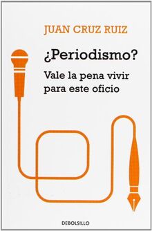 ¿Periodismo? Vale la pena vivir para este oficio (Ensayo | Crónica)