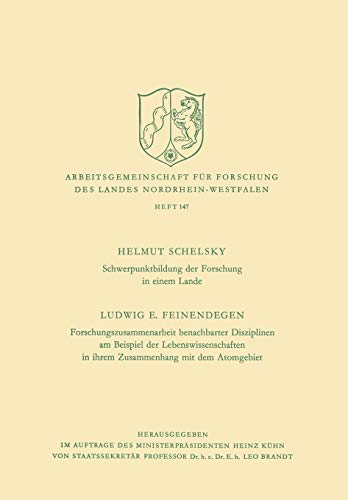 Schwerpunktbildung der Forschung in einem Lande. Forschungszusammenarbeit benachbarter Disziplinen am Beispiel der Lebenswissenschaften in ihrem ... Landes Nordrhein-Westfalen, 147, Band 147)