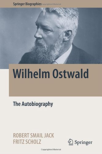 Wilhelm Ostwald: The Autobiography (Springer Biographies)