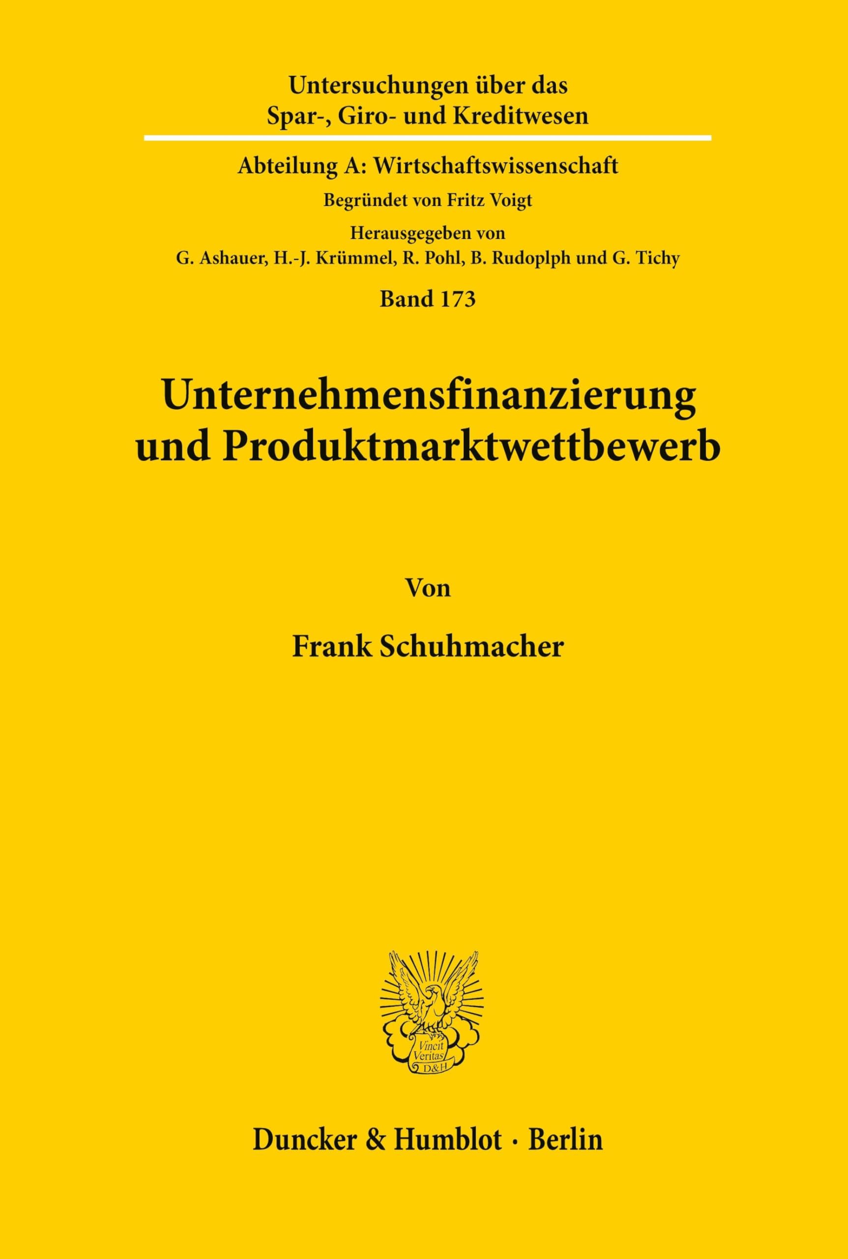 Unternehmensfinanzierung und Produktmarktwettbewerb. Mit Tab., Abb. (Untersuchungen über das Spar-, Giro- und Kreditwesen, Abt. A: ... A: Wirtschaftswissenschaft, Band 173)