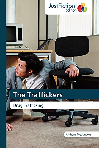 The Traffickers: Drug Trafficking