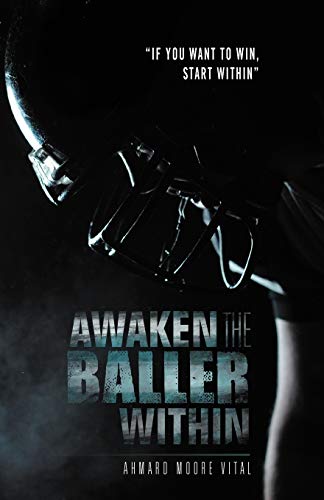 Awaken the Baller Within: If You Want to Win, Start Within