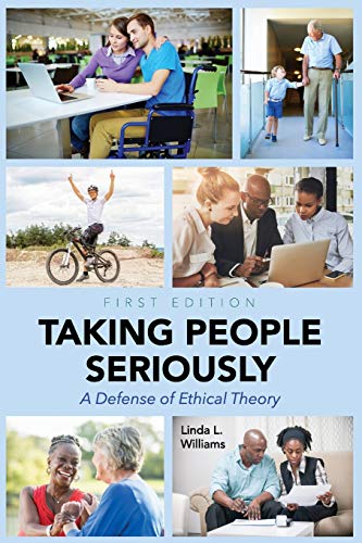 Taking People Seriously: A Defense of Ethical Theory