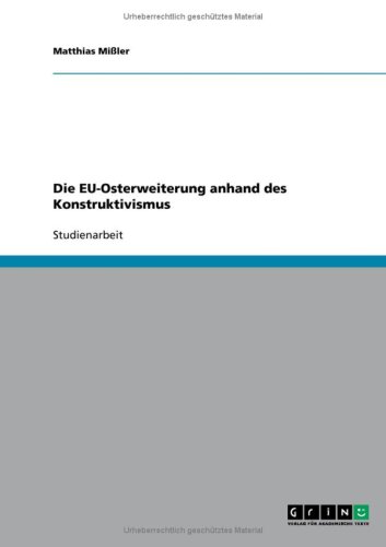 Die EU-Osterweiterung anhand des Konstruktivismus