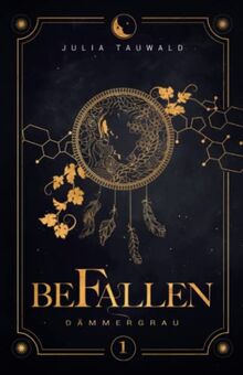 Befallen 1: Dämmergrau: Dystopie, Fantasy-Liebesroman