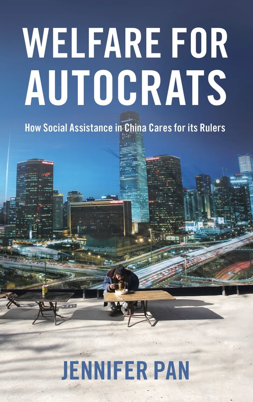 Welfare for Autocrats: How Social Assistance in China Cares for Its Rulers