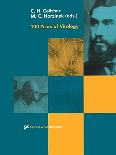 100 Years of Virology: The Birth And Growth Of A Discipline (Archives of Virology. Supplementa, 15, Band 15)