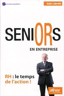 Seniors en entreprise : RH : le temps de l'action !