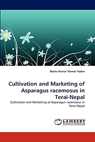 Cultivation and Marketing of Asparagus racemosus in Terai-Nepal: Cultivation and Marketing of Asparagus racemosus in Terai-Nepal