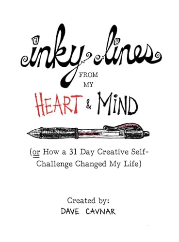 Inky Lines From My Heart & Mind: (or How a 31 Day Creative Self-Challenge Changed My Life)