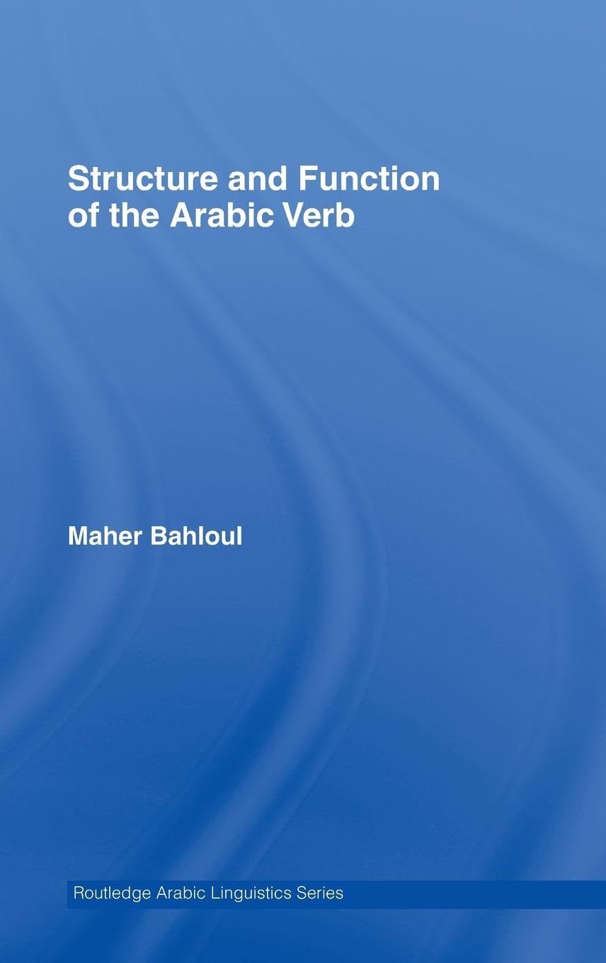 Structure and Function of the Arabic Verb (Routledge Arabic Linguistics)