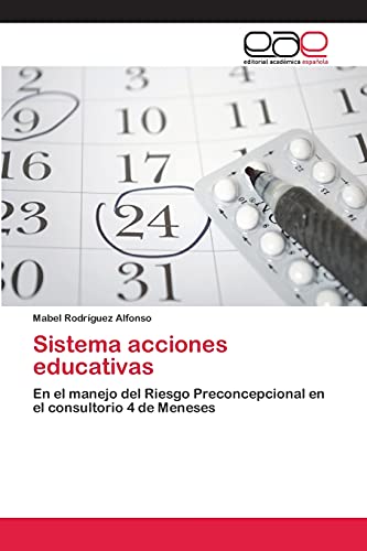 Sistema acciones educativas: En el manejo del Riesgo Preconcepcional en el consultorio 4 de Meneses