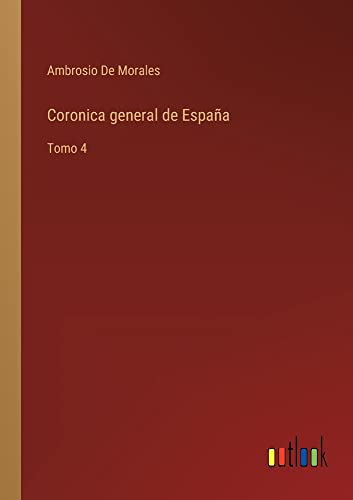 Coronica general de España: Tomo 4