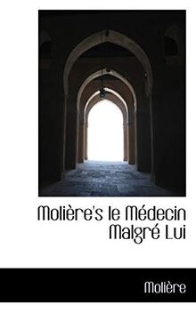 Moliere's Le Medecin Malgre Lui